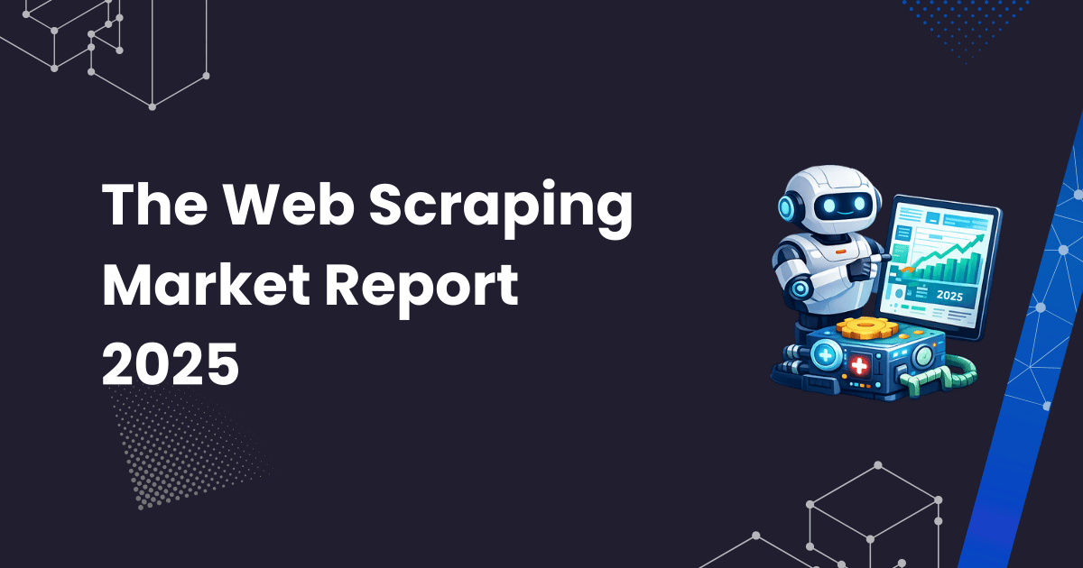 Web Scraping Playbook - Web Scraping Market Report 2025